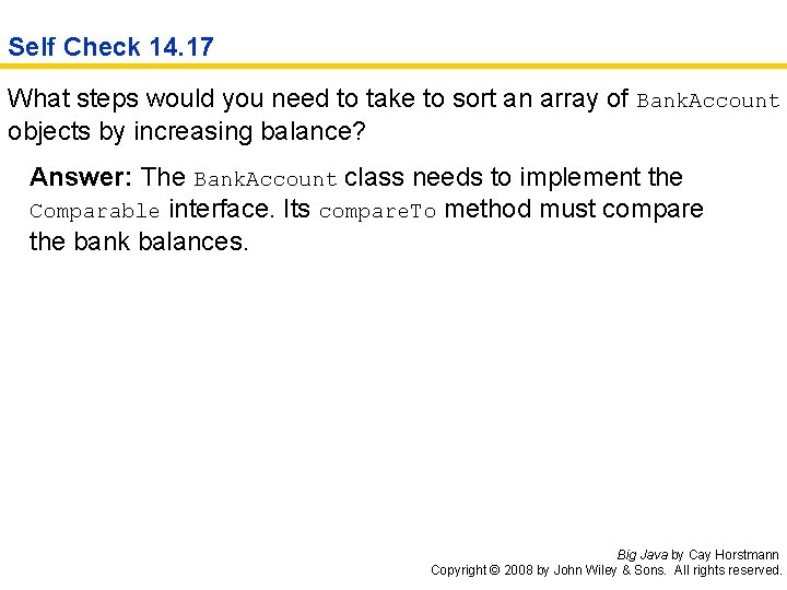 Self Check 14. 17 What steps would you need to take to sort an