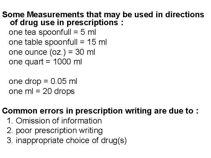 Some Measurements that may be used in directions of drug use in prescriptions :