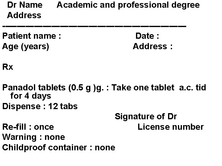 Dr Name Academic and professional degree Address --------------------------------Patient name : Date : Age (years)