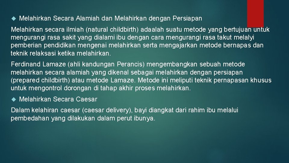  Melahirkan Secara Alamiah dan Melahirkan dengan Persiapan Melahirkan secara ilmiah (natural childbirth) adaalah