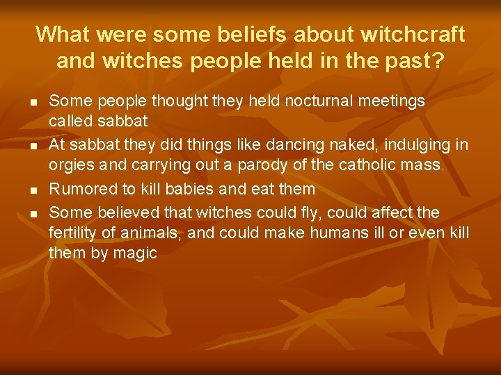 What were some beliefs about witchcraft and witches people held in the past? n