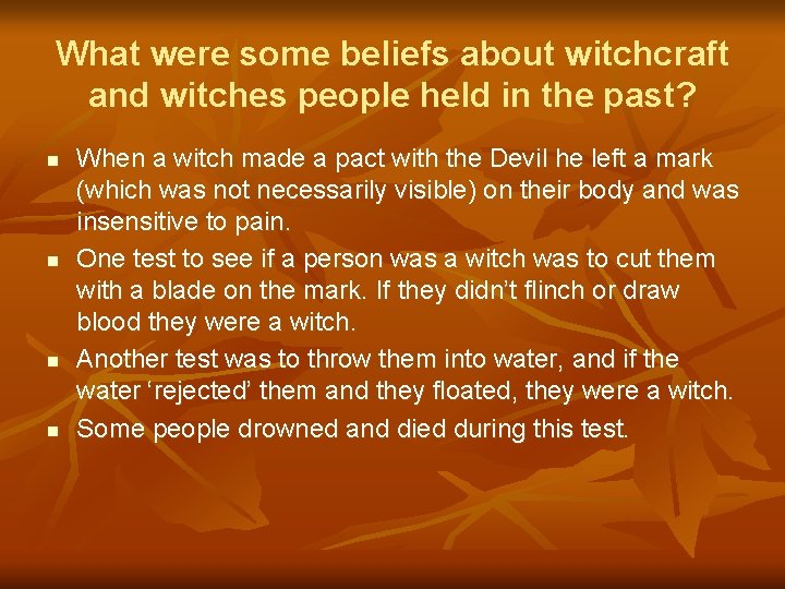 What were some beliefs about witchcraft and witches people held in the past? n