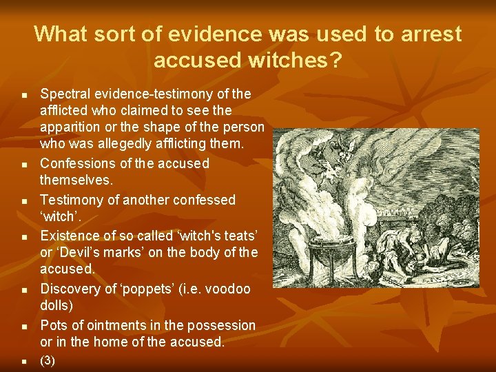 What sort of evidence was used to arrest accused witches? n n n n