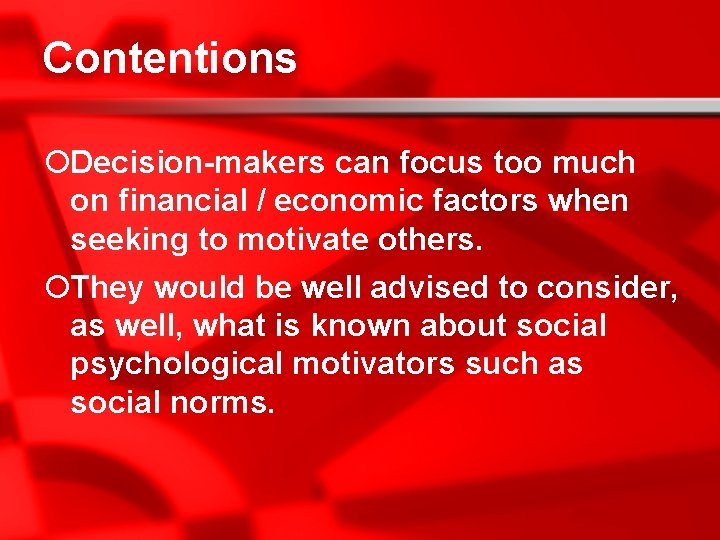 Contentions ¡Decision-makers can focus too much on financial / economic factors when seeking to