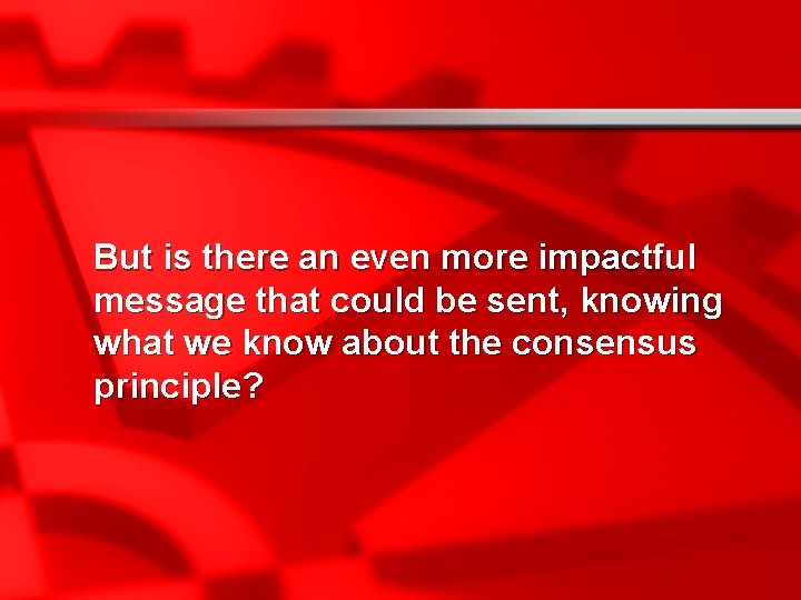 But is there an even more impactful message that could be sent, knowing what