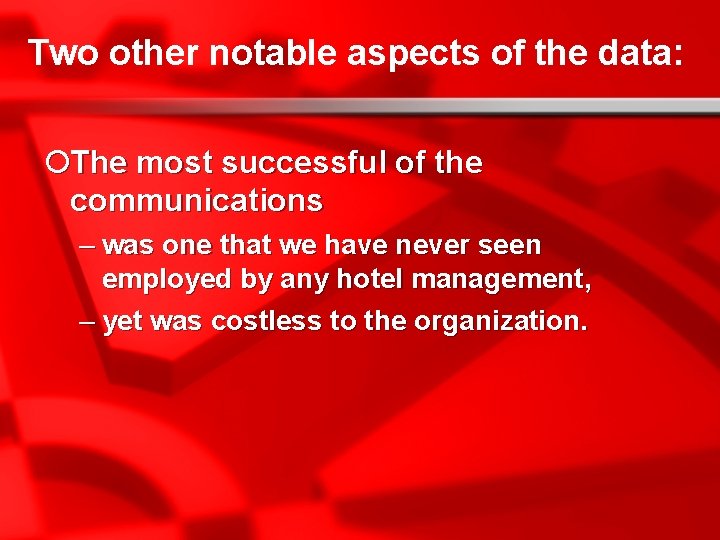 Two other notable aspects of the data: ¡The most successful of the communications –
