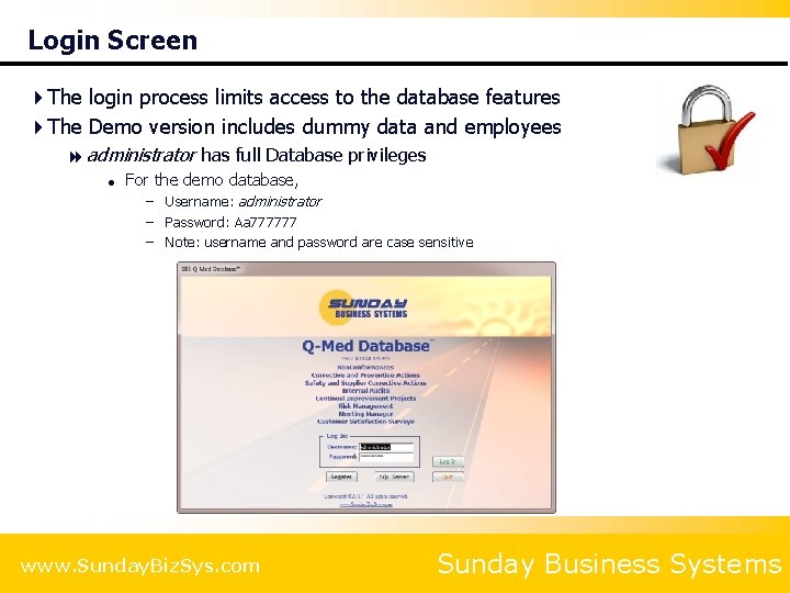 Login Screen 4 The login process limits access to the database features 4 The