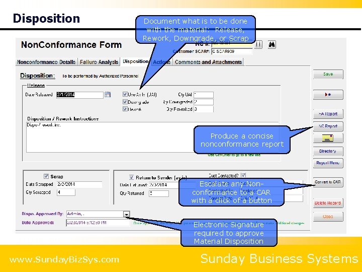 Disposition Document what is to be done with the material: Release, Rework, Downgrade, or