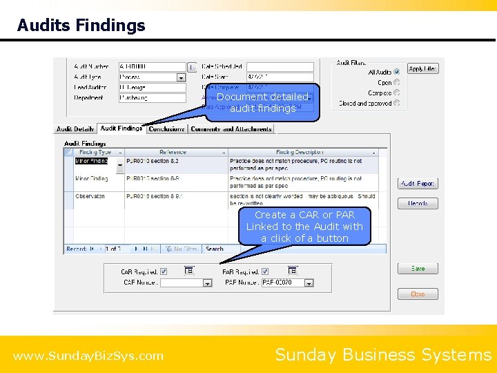 Audits Findings Document detailed audit findings Create a CAR or PAR Linked to the