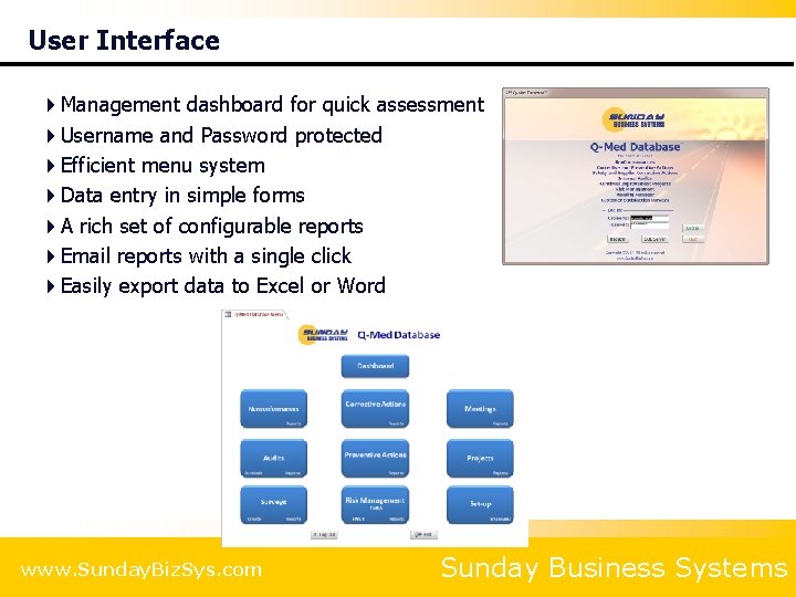 User Interface 4 Management dashboard for quick assessment 4 Username and Password protected 4