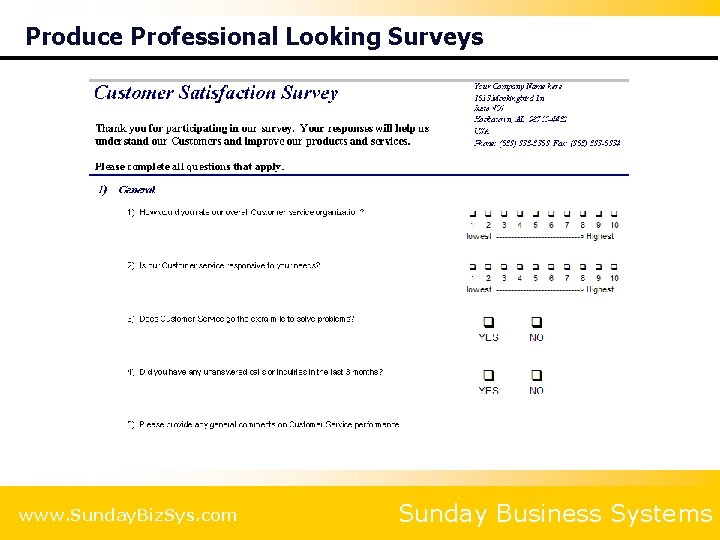 Produce Professional Looking Surveys www. Sunday. Biz. Sys. com Sunday Business Systems 