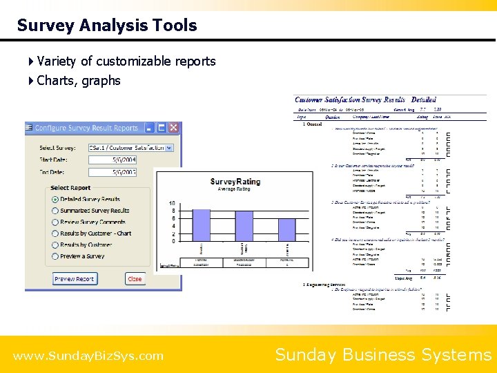 Survey Analysis Tools 4 Variety of customizable reports 4 Charts, graphs www. Sunday. Biz.