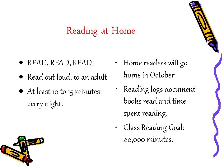 Reading at Home • Home readers will go READ, READ! Read out loud, to