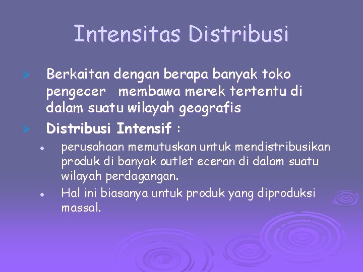 Intensitas Distribusi Berkaitan dengan berapa banyak toko pengecer membawa merek tertentu di dalam suatu