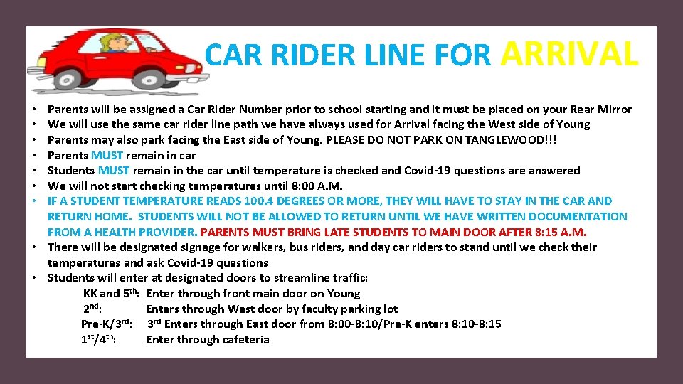 CAR RIDER LINE FOR ARRIVAL Parents will be assigned a Car Rider Number prior