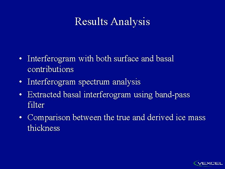 Results Analysis • Interferogram with both surface and basal contributions • Interferogram spectrum analysis