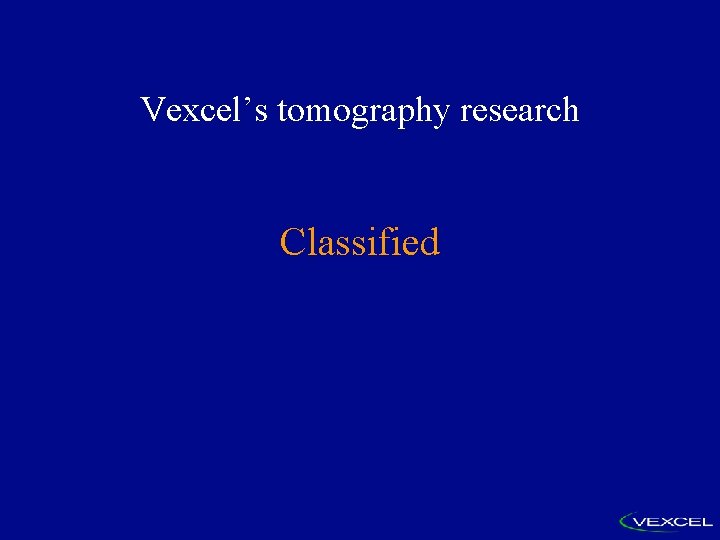 Vexcel’s tomography research Classified 