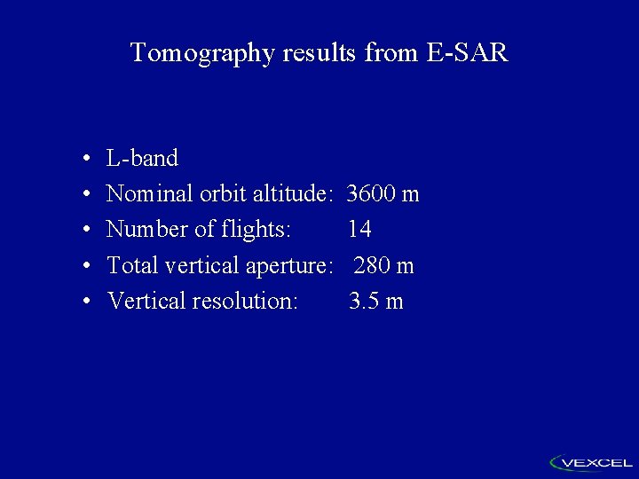 Tomography results from E-SAR • • • L-band Nominal orbit altitude: Number of flights: