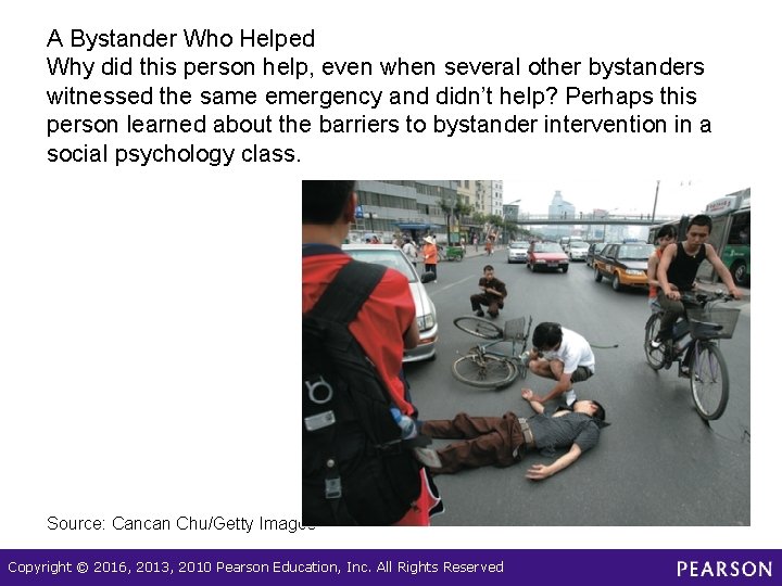 A Bystander Who Helped Why did this person help, even when several other bystanders