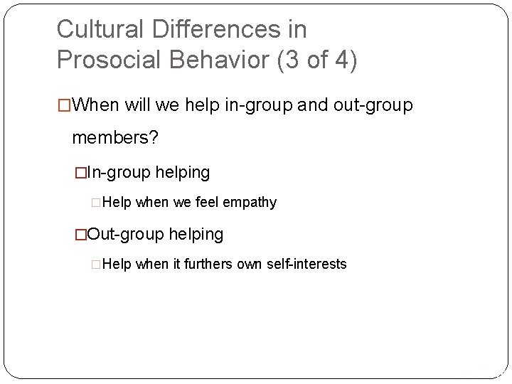 Cultural Differences in Prosocial Behavior (3 of 4) �When will we help in-group and