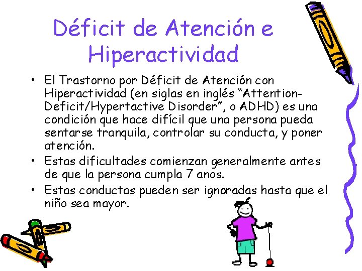 Déficit de Atención e Hiperactividad • El Trastorno por Déficit de Atención con Hiperactividad