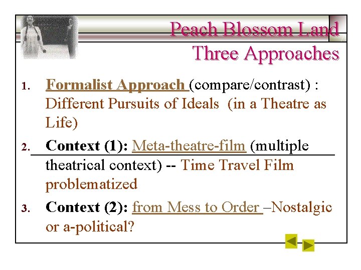 Peach Blossom Land Three Approaches 1. 2. 3. Formalist Approach (compare/contrast) : Different Pursuits