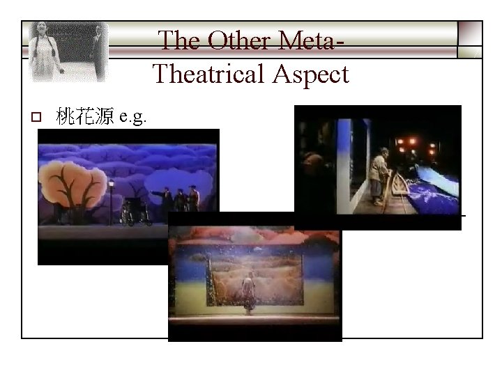 The Other Meta. Theatrical Aspect o 桃花源 e. g. 