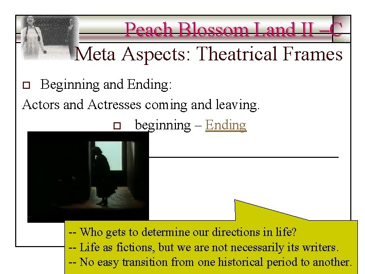 Peach Blossom Land II –C Meta Aspects: Theatrical Frames Beginning and Ending: Actors and