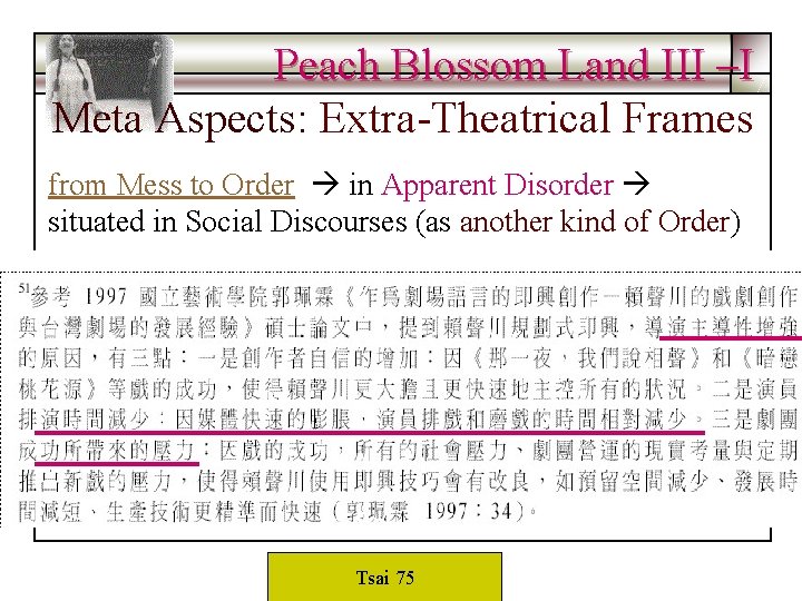 Peach Blossom Land III –I Meta Aspects: Extra-Theatrical Frames from Mess to Order in