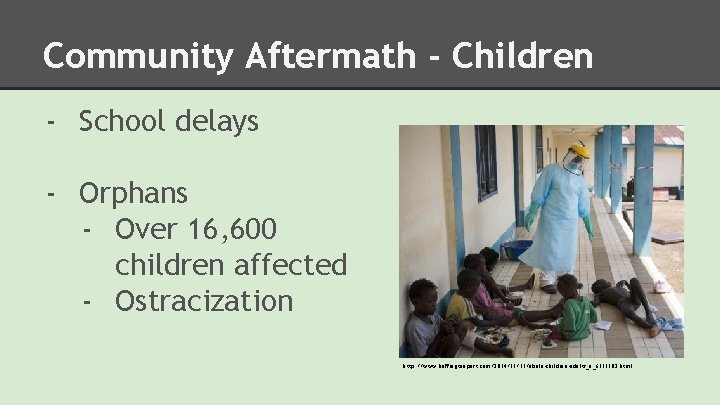 Community Aftermath - Children - School delays - Orphans - Over 16, 600 children