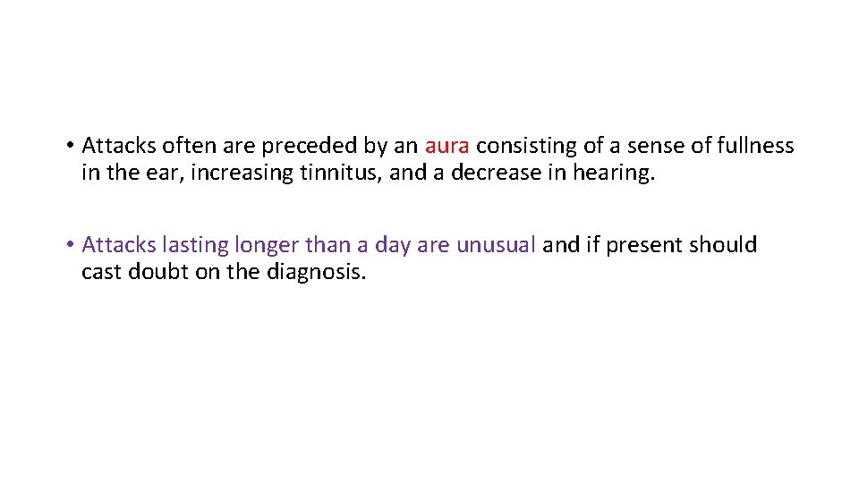  • Attacks often are preceded by an aura consisting of a sense of