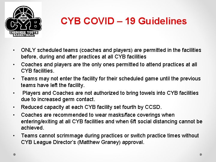 CYB COVID – 19 Guidelines • • ONLY scheduled teams (coaches and players) are