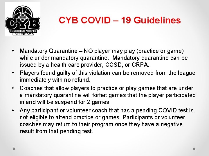 CYB COVID – 19 Guidelines • Mandatory Quarantine – NO player may play (practice