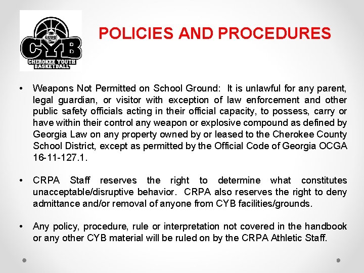 POLICIES AND PROCEDURES • Weapons Not Permitted on School Ground: It is unlawful for