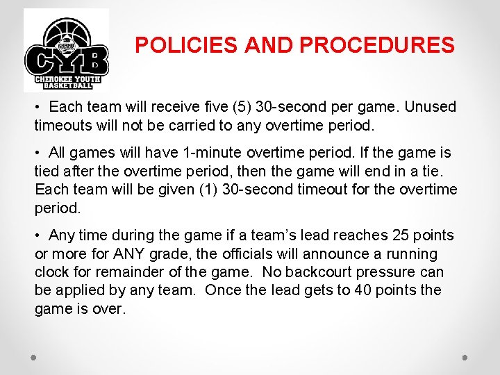 POLICIES AND PROCEDURES • Each team will receive five (5) 30 -second per game.