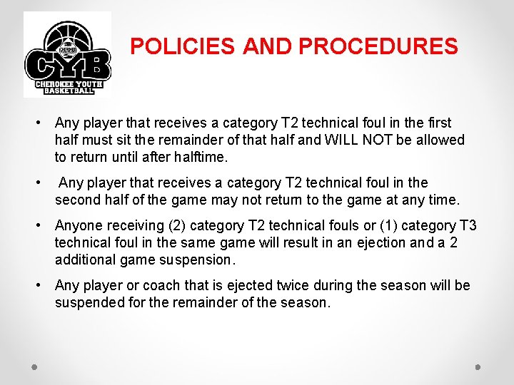 POLICIES AND PROCEDURES • Any player that receives a category T 2 technical foul