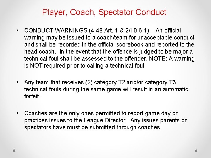 Player, Coach, Spectator Conduct • CONDUCT WARNINGS (4 -48 Art. 1 & 2/10 -6