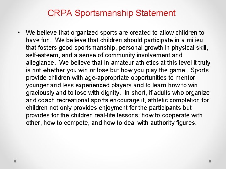 CRPA Sportsmanship Statement • We believe that organized sports are created to allow children