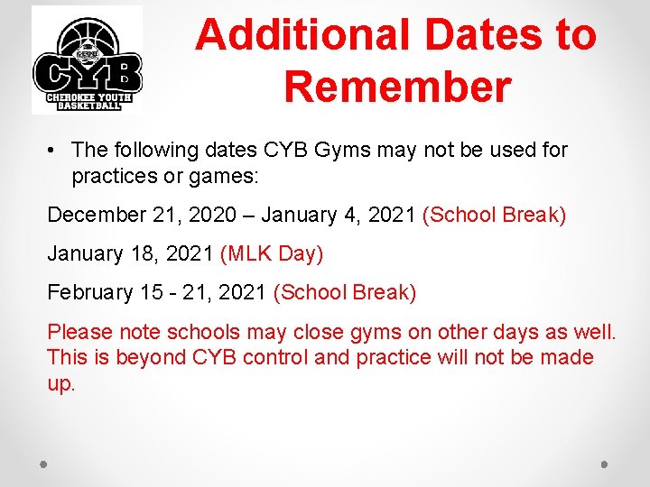 Additional Dates to Remember • The following dates CYB Gyms may not be used