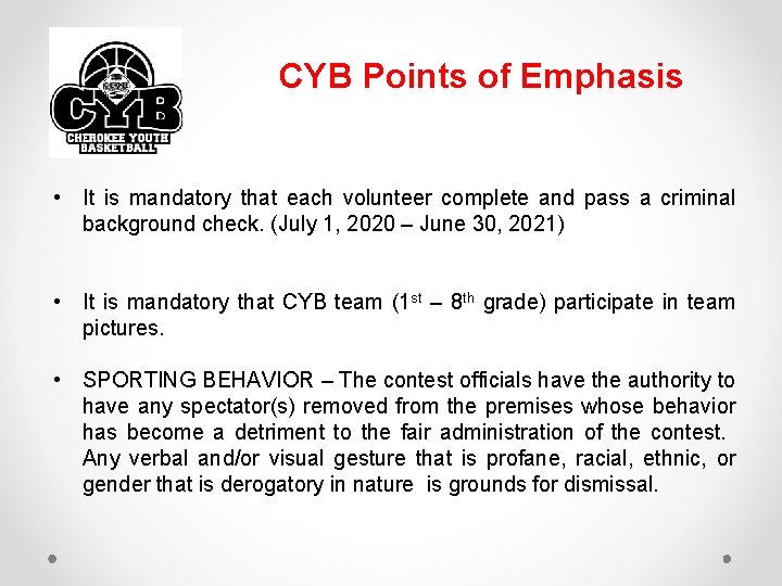 CYB Points of Emphasis • It is mandatory that each volunteer complete and pass
