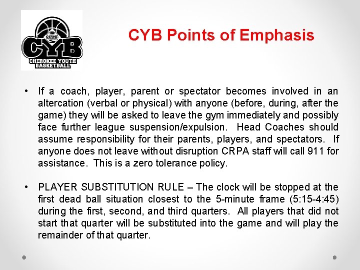 CYB Points of Emphasis • If a coach, player, parent or spectator becomes involved