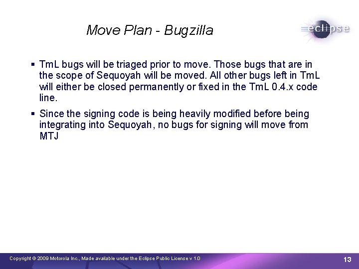 Move Plan - Bugzilla Tm. L bugs will be triaged prior to move. Those