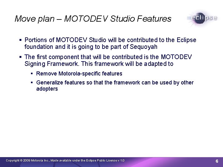 Move plan – MOTODEV Studio Features Portions of MOTODEV Studio will be contributed to