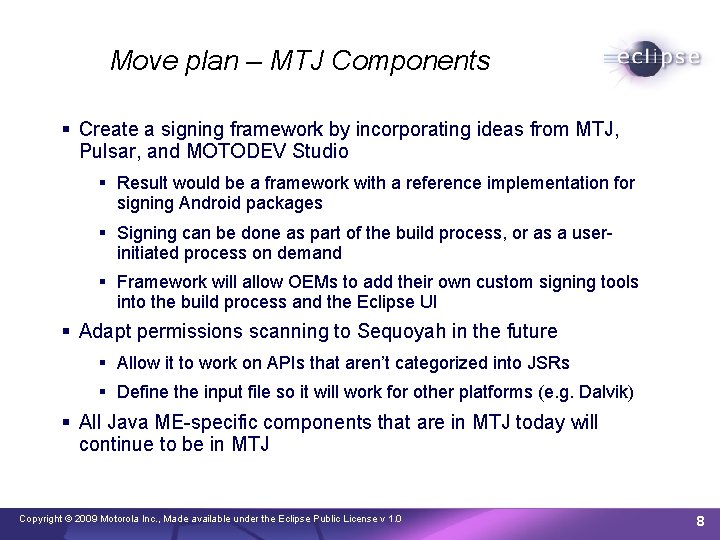 Move plan – MTJ Components Create a signing framework by incorporating ideas from MTJ,