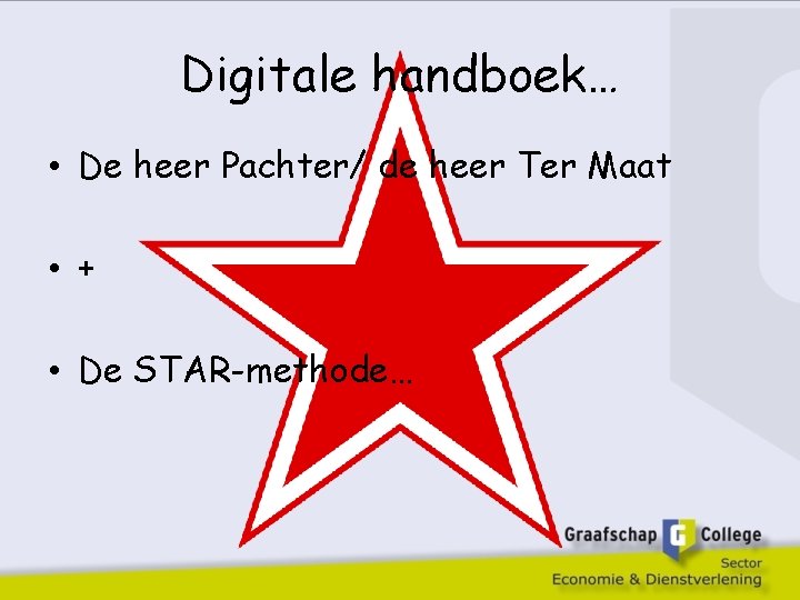 Digitale handboek… • De heer Pachter/ de heer Ter Maat • + • De