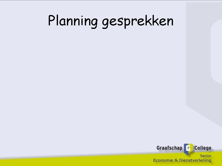 Planning gesprekken 