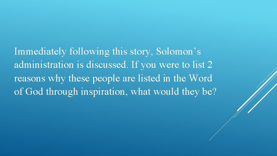 Immediately following this story, Solomon’s administration is discussed. If you were to list 2