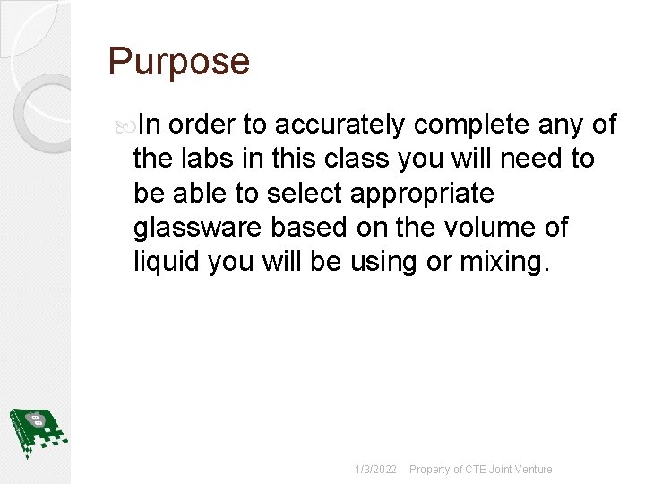 Purpose In order to accurately complete any of the labs in this class you