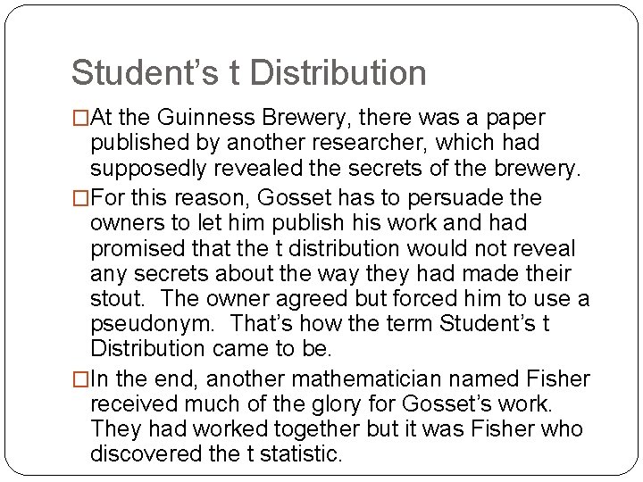 Student’s t Distribution �At the Guinness Brewery, there was a paper published by another