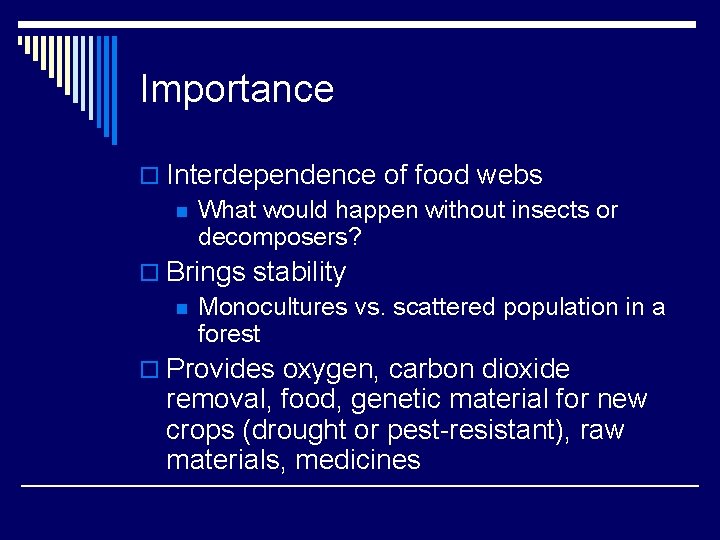 Importance o Interdependence of food webs n What would happen without insects or decomposers?